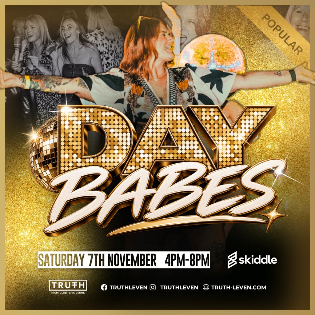 DAY BABES | DAYTIME CLUBBING at Truth at Truth Leven, Leven