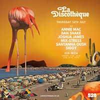 La Discothèque X 528 Ibiza: ANNIE MAC + Special Guests