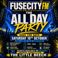 FUSECITY FM Presents The All Day Party at The Little Beech