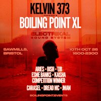 Kelvin 373 Presents: Boiling Point XL w/ Electrikal Soundsystem at Sawmills