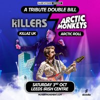 The Killers/Arctic Monkeys Tributes Killaz UK/Arctic Roll: LEEDS at Leeds Irish Centre