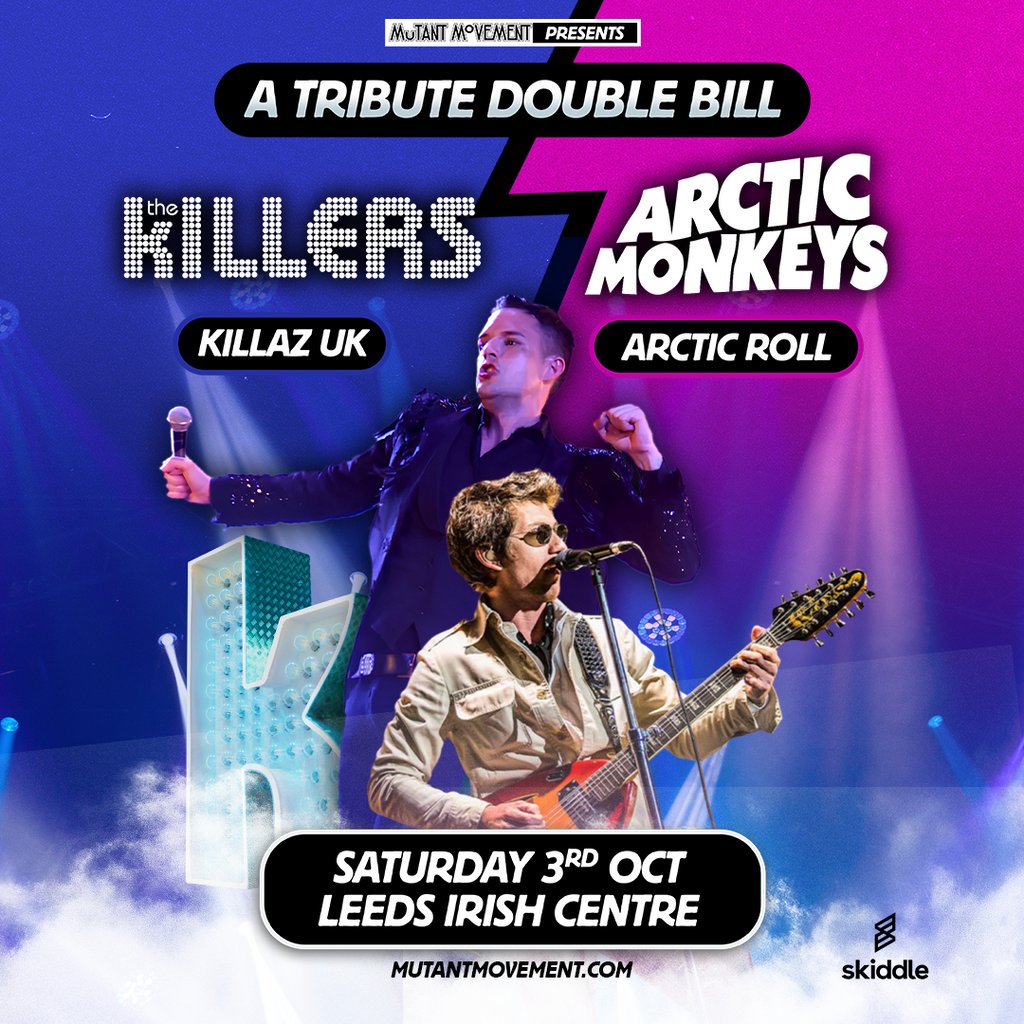 The Killers/Arctic Monkeys Tributes Killaz UK/Arctic Roll: LEEDS