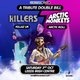 The Killers/Arctic Monkeys Tributes Killaz UK/Arctic Roll: LEEDS Event Title Pic