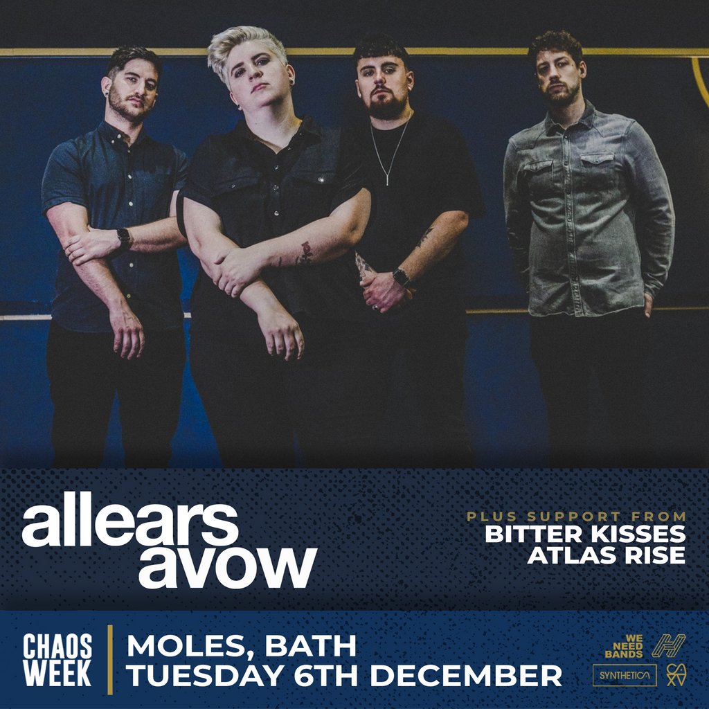 CHAOS WEEK All Ears Avow + Bitter Kisses + Atlas Rise Tickets Moles