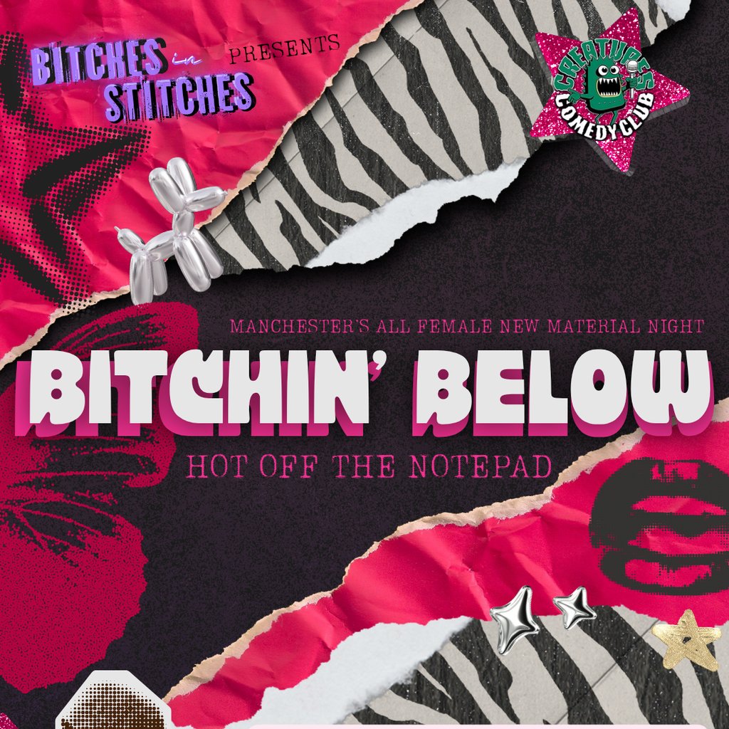 Bitches in Stitches Presents: Bitchin' Below | Creatures Comedy at Creatures Comedy Club, Manchester