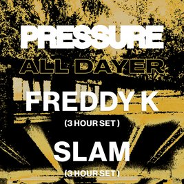 PRESSURE: Freddy K & Slam