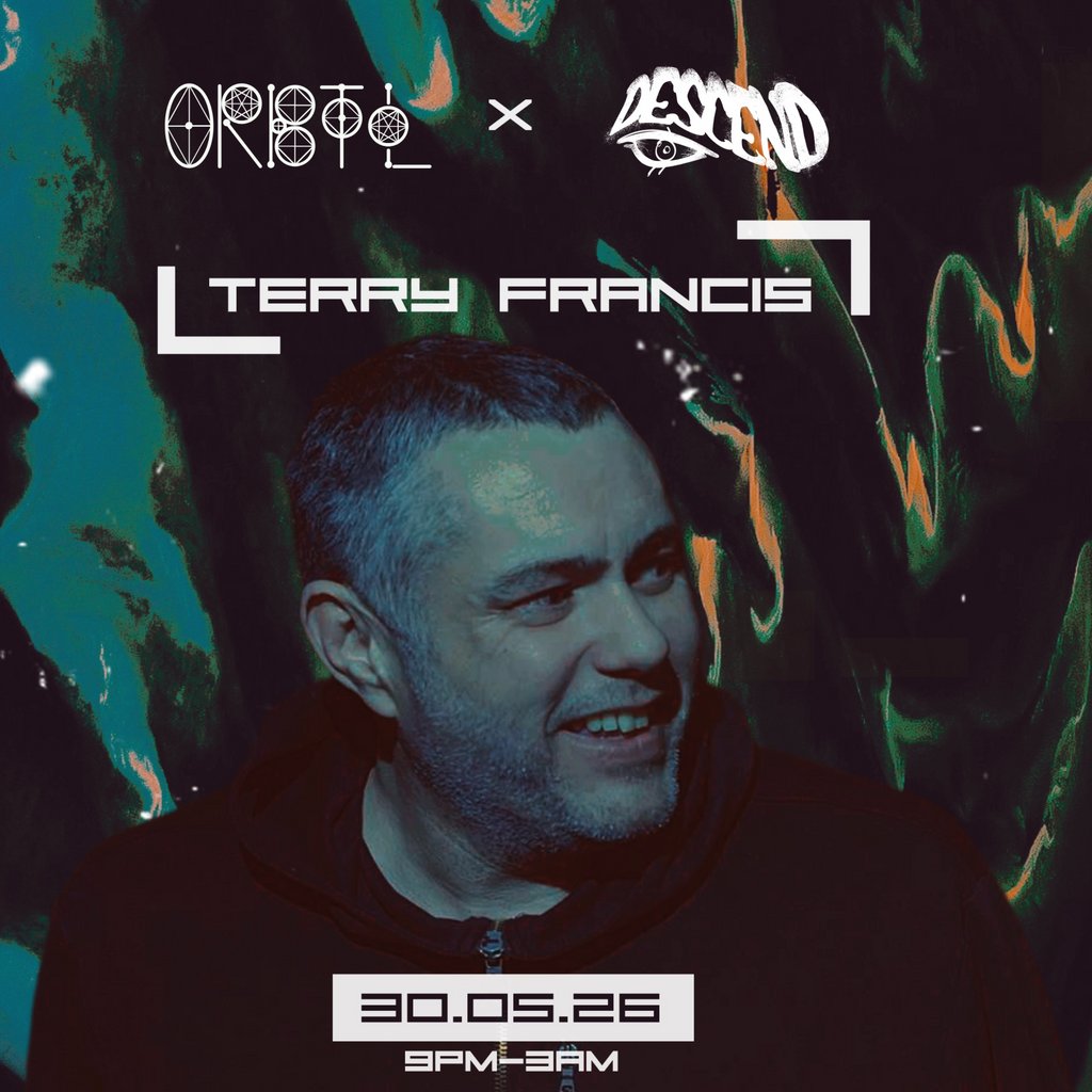ORBTL x Descend Presents Terry Francis