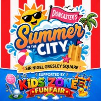 Doncaster's Summer in The City Supported By Kids Zone Funfair at Sir Nigel Gresley Square