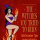 The witches you tried to burn-Fuego Fatale Event Title Pic