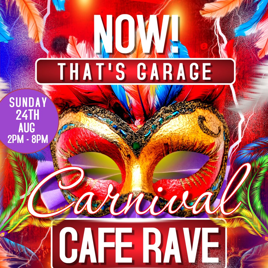 Now That's Garage  Free Event( carnival cafe rave )