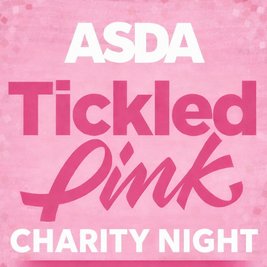 Asda Tickled Pink Charity Night- breast cancer (entry only)