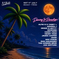 Dancing in Paradise - Sat 11th July (dusk til dawn)