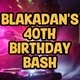 Blakadan's Birthday Bash Event Title Pic