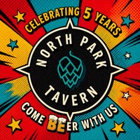 Come BEer with us (Celebrating 5 years of the North Park Tavern) at North Park Tavern