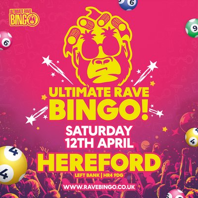 Ultimate Rave Bingo // Hereford // Saturday 12th April