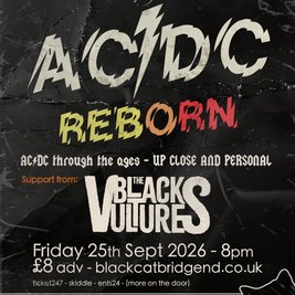 ACDC REBORN plus THE BLACK VULTURES at Black Cat, Bridgend
