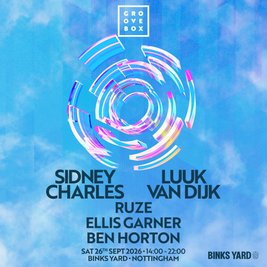 SIDNEY CHARLES, LUUK VAN DIJK + MORE | Groovebox at Binks Yard