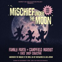 Mischief Under The Moon – A Family Halloween Day Party at Campfield Market