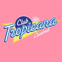 FRESHERS - Club Tropicana at The Leadmill