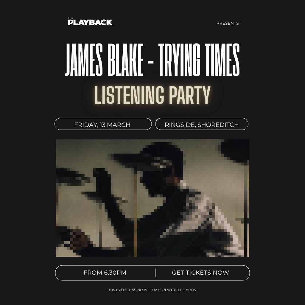 The Playback presents James Blake - Trying Times