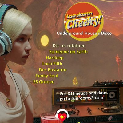 TOO DAMN CHEEKY @ Sunrooms