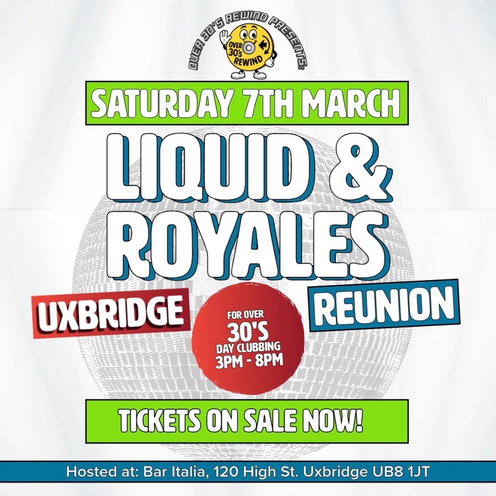 Liquid & Royales Reunion for Over 30's