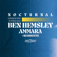 NOCTURNAL: Ben Hemsley, AMMARA at Lakota