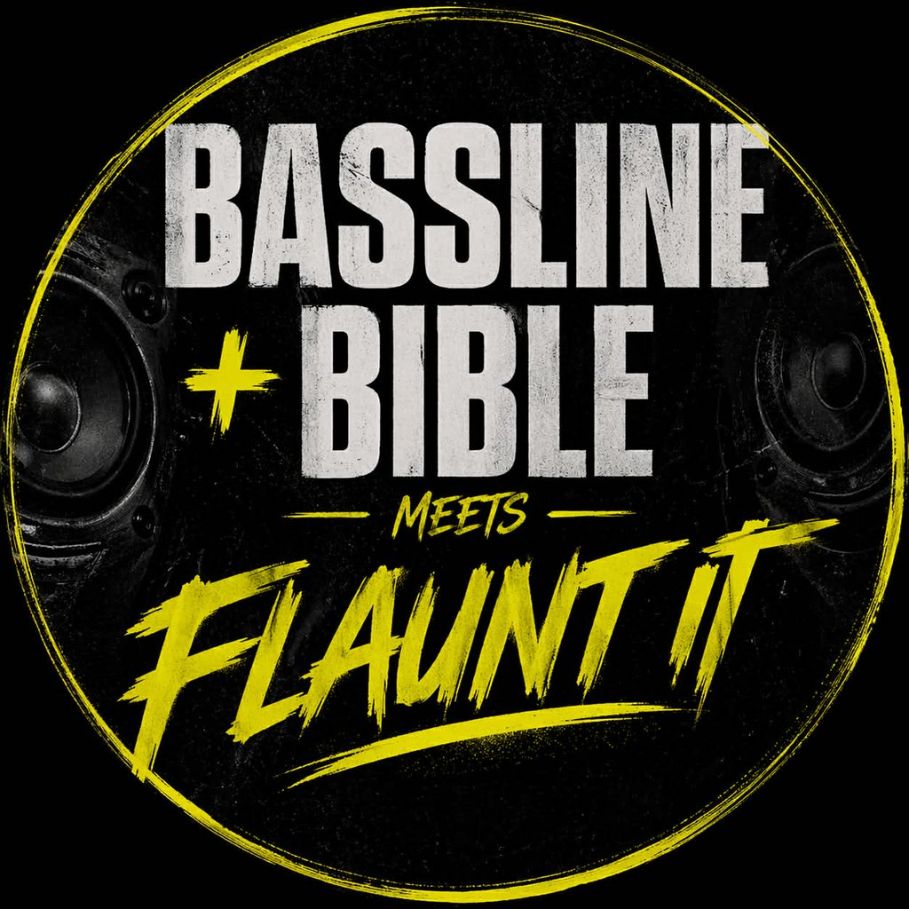 Bassline bible meets flaunt it
