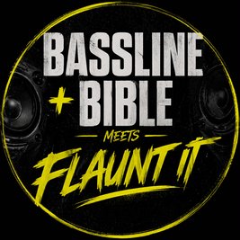 Bassline bible meets flaunt it