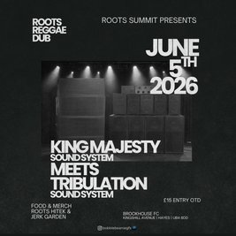 King Majesty Sound System Meets Tribulation Sound System