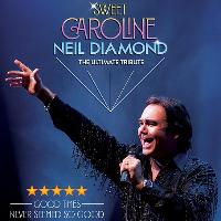 Sweet Caroline - The Ultimate Tribute to Neil Diamond