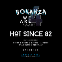 4 Years Of Bonanza: Hot Since 82 4 Years Of Bonanza: Hot Since 82