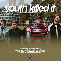 YOUTH KILLED IT at The Sunflower Lounge