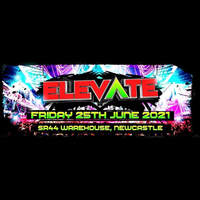 ELEVATE 25TH JUNE 2021 at SR44 Warehouse