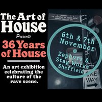 The Art of House presents 36 Years of House at Stag Works Sheffied