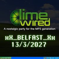 LIMEWIRED: A 2000s Nostalgia Party - Belfast (Sat 13th March)