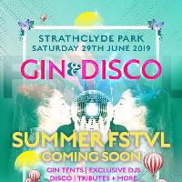 Summer FSTVL - Gin & Disco at Strathclyde Country Park