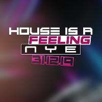HOUSE IS A FEELING HOUSE IS A FEELING