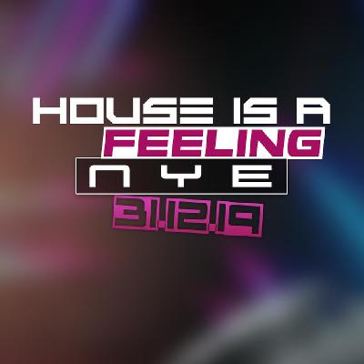 HOUSE IS A FEELING