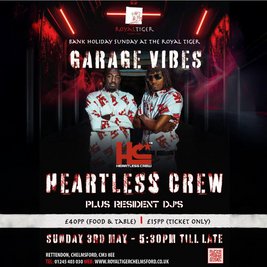Garage Vibes Ft Heartless Crew @ The Royal Tiger