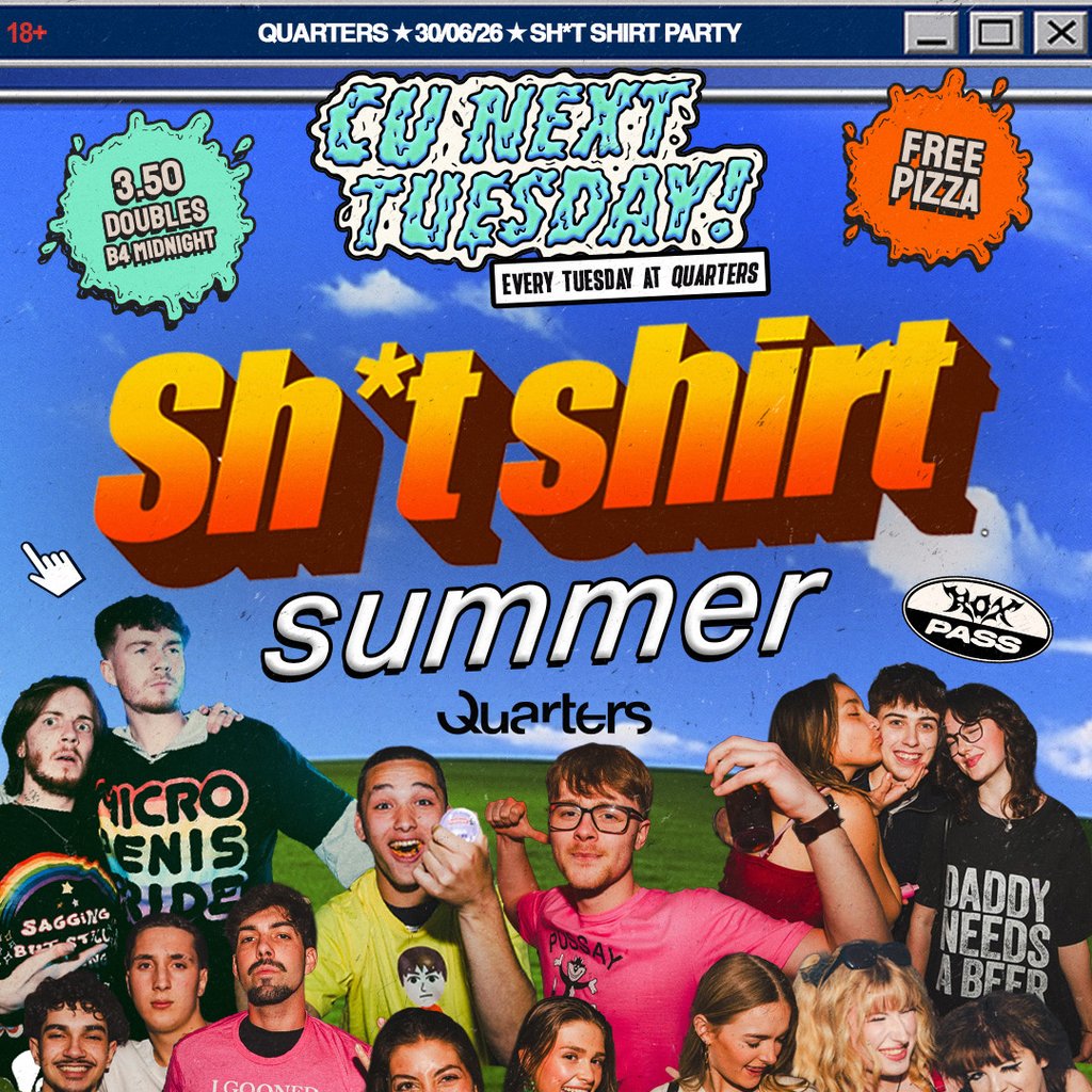 CU NEXT TUESDAY | Sh*t Shirts | 30/06/2026