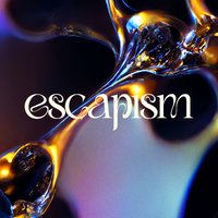 Escapism