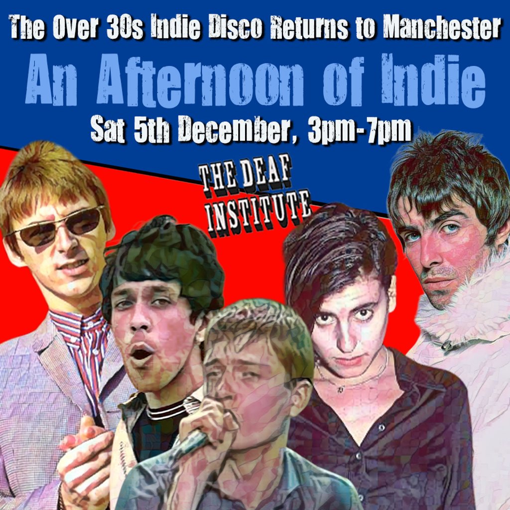 An Afternoon of Indie: MANCHESTER (over 30s), 3pm-7pm