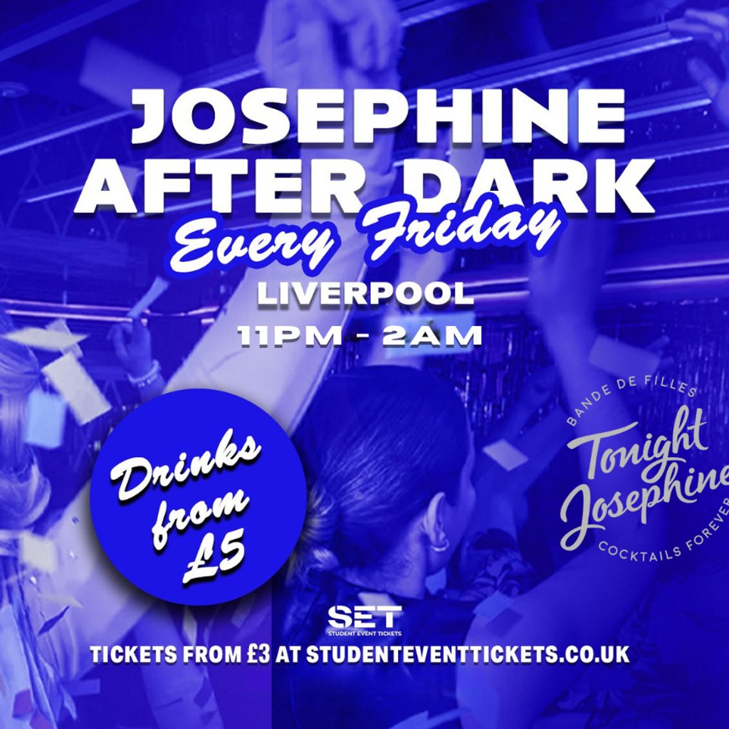 Josephine After Dark @ Tonight Josephine Liverpoo - Every Friday, 18 July | Event in Liverpool | AllEvents