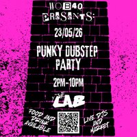WOB PRESENTS: Punky Dubstep Party @ The Lab | 140/Dubstep/Reggae at The Lab, Wrexham