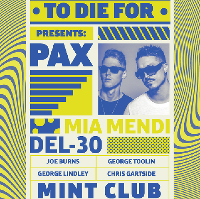 ToDieFor Freshers Party: Pax, Mia Mendi & Del-30 ToDieFor Freshers Party: Pax, Mia Mendi & Del-30
