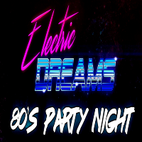 Electric Dreams - 80's Party Night at La Belle Angele