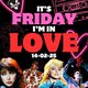 Friday I'm In Love // Valentines @ Venue Event Title Pic