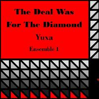 The Deal Was For The Diamond / Yuxa / Ensemble 1 at The Pipeline