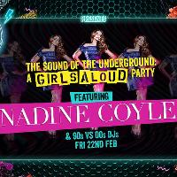 A GIRLS ALOUD PARTY FEAT NADINE COYLE LIVE FEAT 90'S & 00'S DJS A GIRLS ALOUD PARTY FEAT NADINE COYLE LIVE FEAT 90'S & 00'S DJS